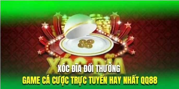 Xóc đĩa qq88 đẳng cấp mọi thời đại